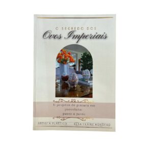 LIVRO OVOS IMPERAIS - A arte da Pintura em Porcelana